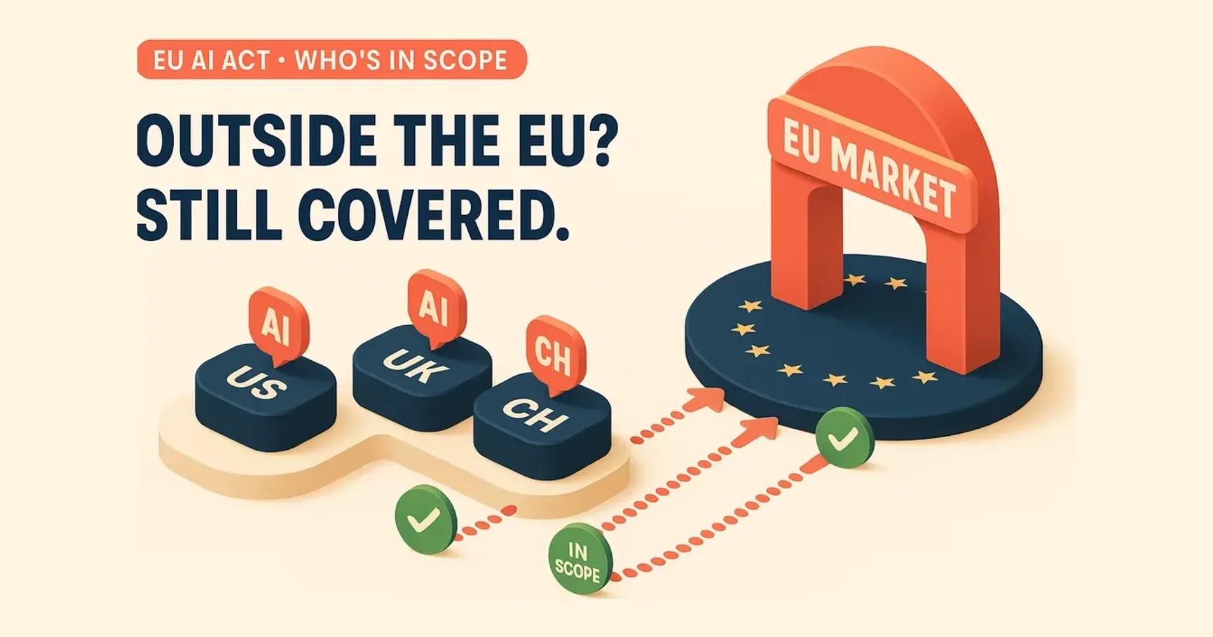 Who Does the EU AI Act Apply To? US, UK, Swiss Firms